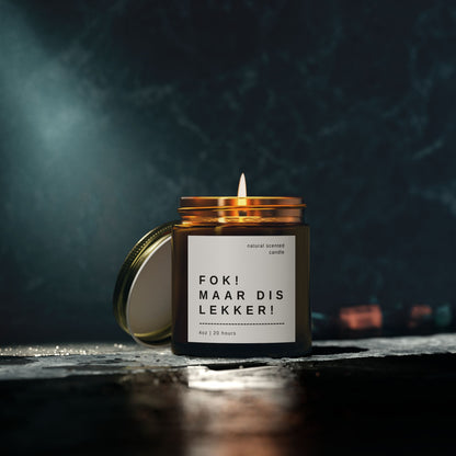 "Fok, Maar Dis Lekker!" Scented Candle