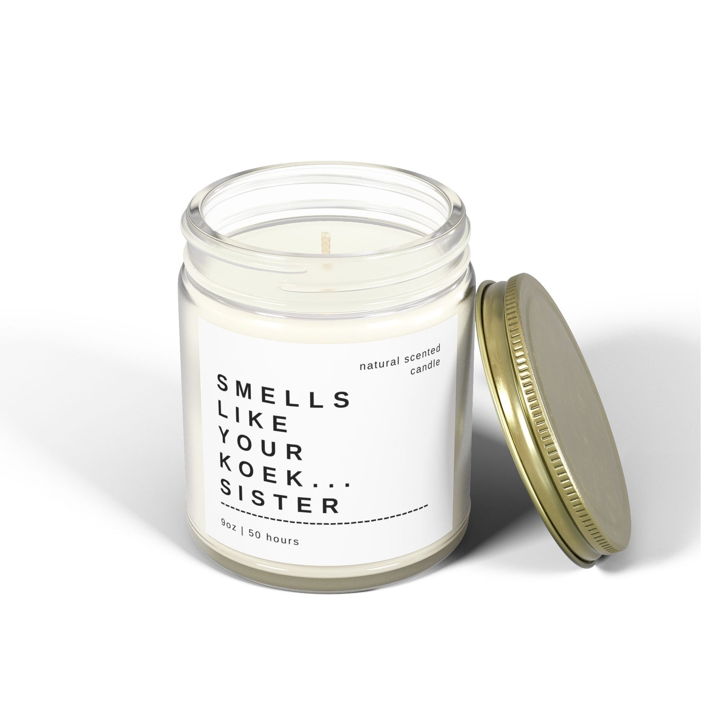 "Smells Like Your Koek…Sister" Scented Candle