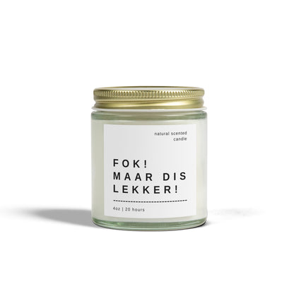 "Fok, Maar Dis Lekker!" Scented Candle