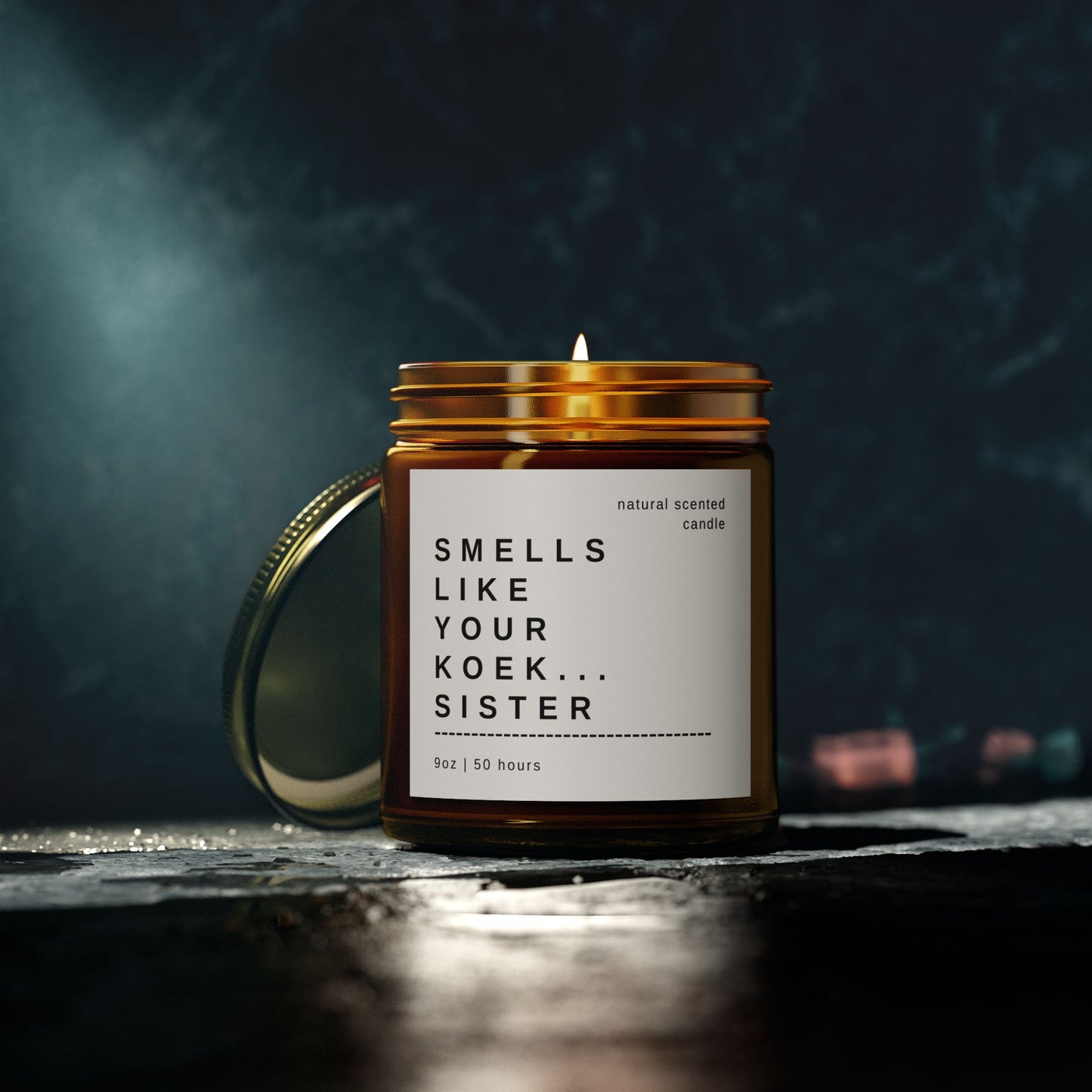 "Smells Like Your Koek…Sister" Scented Candle