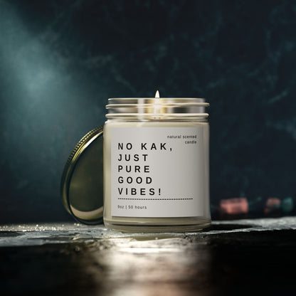 "No Kak, Just Pure Good Vibes!" Scented Candle