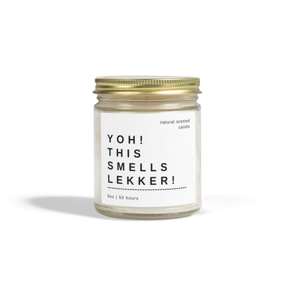 "Yoh! This Smells Lekker!" Scented Candle