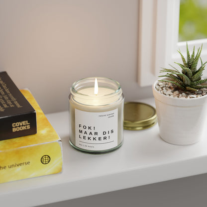 "Fok, Maar Dis Lekker!" Scented Candle