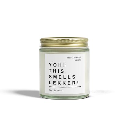 "Yoh! This Smells Lekker!" Scented Candle